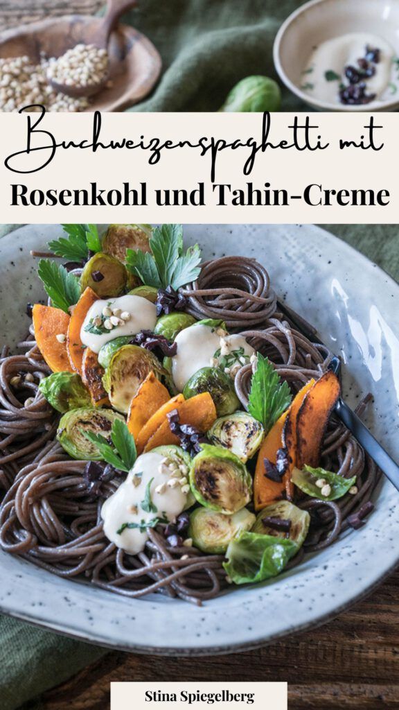 Buchweizenspaghetti mit Rosenkohl und Tahin-Creme