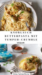 Knoblauch-Butterpasta mit Tempeh-Crumble